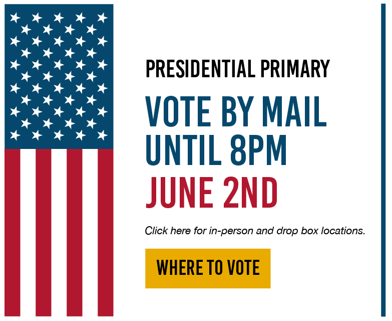 Presidential Primary Election June 2n d, 2020 - Vote by Mail until 8 pm
