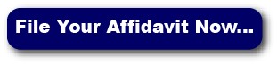 file your affidavit now